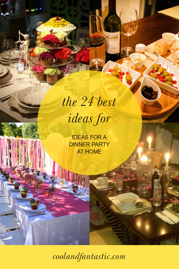 The 24 Best Ideas for Ideas for A Dinner Party at Home Home, Family
